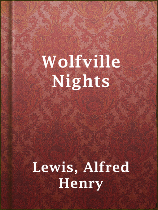 Title details for Wolfville Nights by Alfred Henry Lewis - Wait list